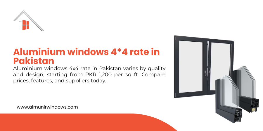 Aluminium windows 4/4 rate in Pakistan