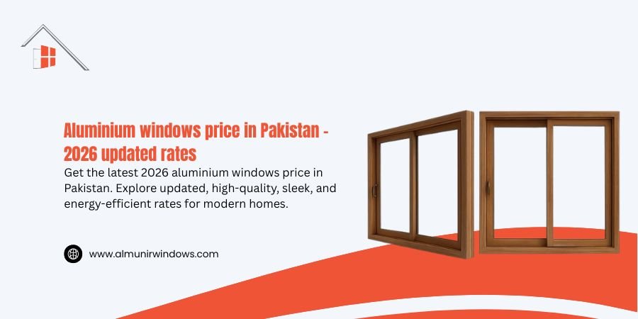 Aluminium Windows Price in Pakistan - 2026 Updated Rates