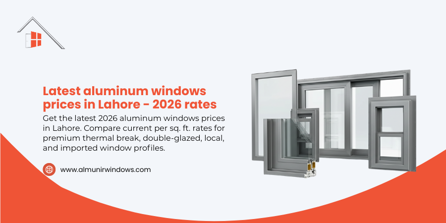 Latest Aluminium Windows Prices in Lahore - 2026 Rates