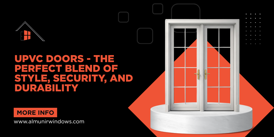 uPVC Doors - The Perfect Blend of Style, Security & Durability