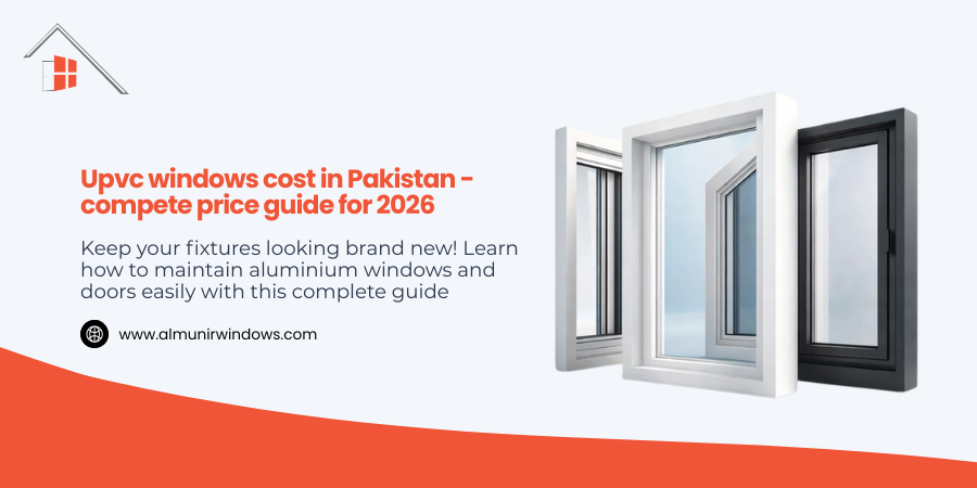 uPVC Windows Cost in Pakistan - Complete Prices Guide for 2026