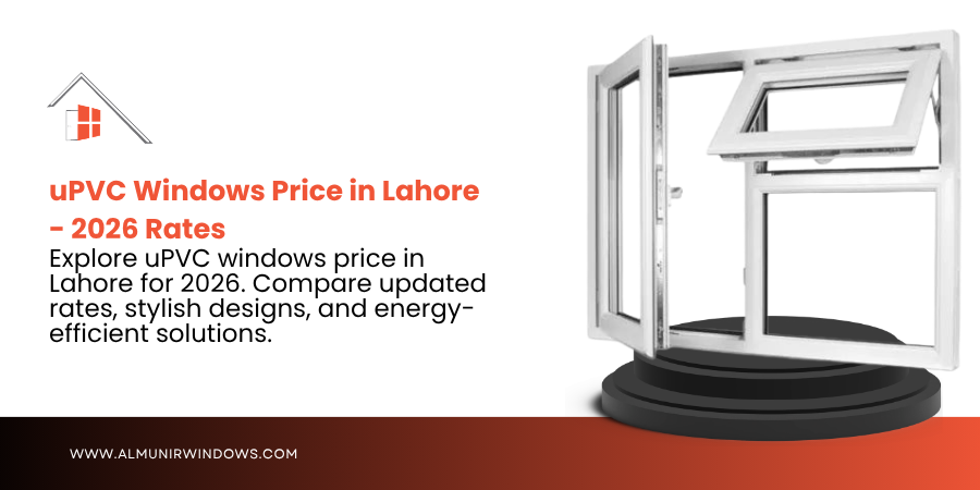 uPVC Windows Price in Lahore - 2026 Rates