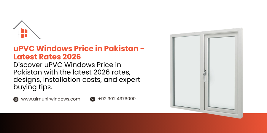 uPVC Windows Price in Pakistan - Latest Rates 2026